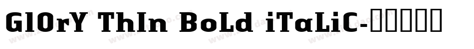GlOrY ThIn BoLd iTaLiC字体转换